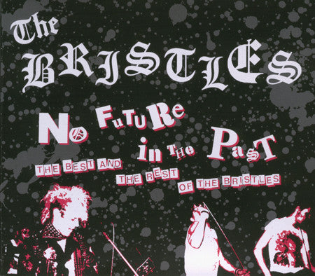 The Bristles - No Future In The Past The Best And The Rest Of The Bristles 2 CD + DVD